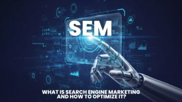 What is Search Engine Marketing and How to Optimize it?